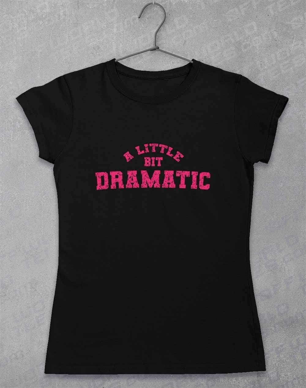 A Little Bit Dramatic Distressed Womens T-Shirt 8-10 / Black  - Off World Tees