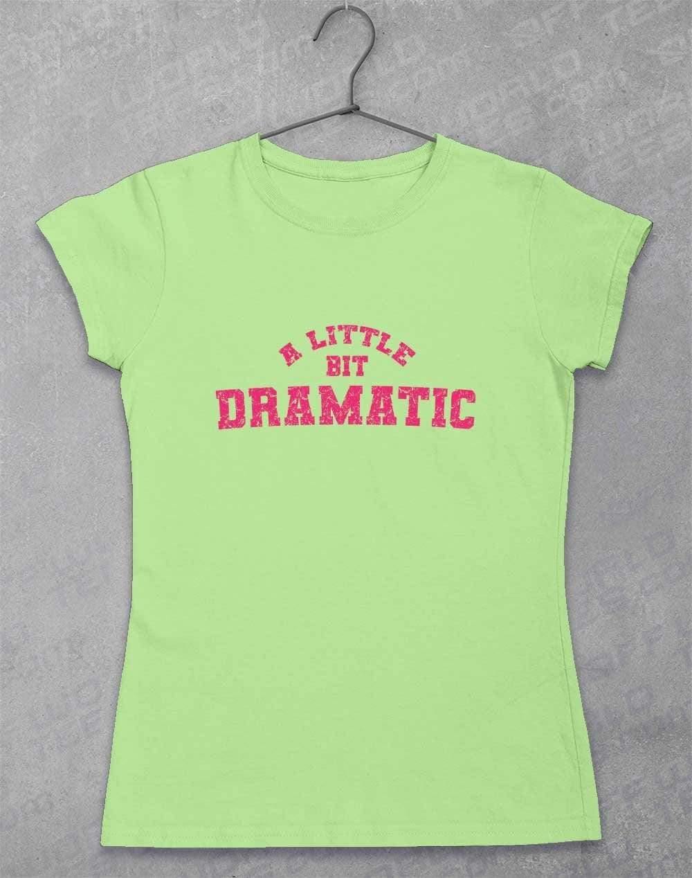 A Little Bit Dramatic Distressed Womens T-Shirt 8-10 / Mint Green  - Off World Tees