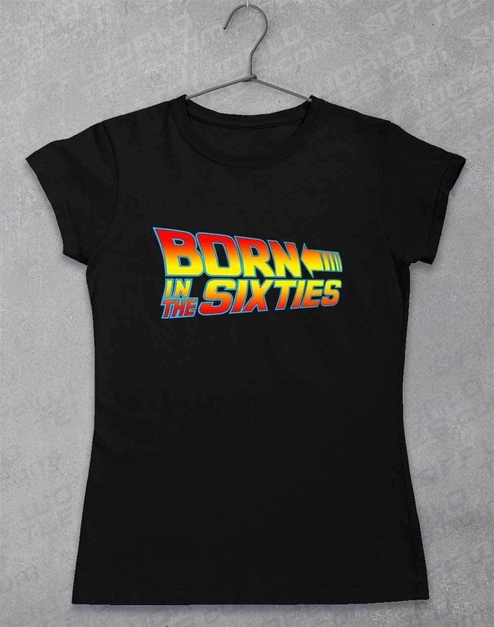 Born in the... (CHOOSE YOUR DECADE!) Women's T-shirt 1960s - Black / 8-10  - Off World Tees
