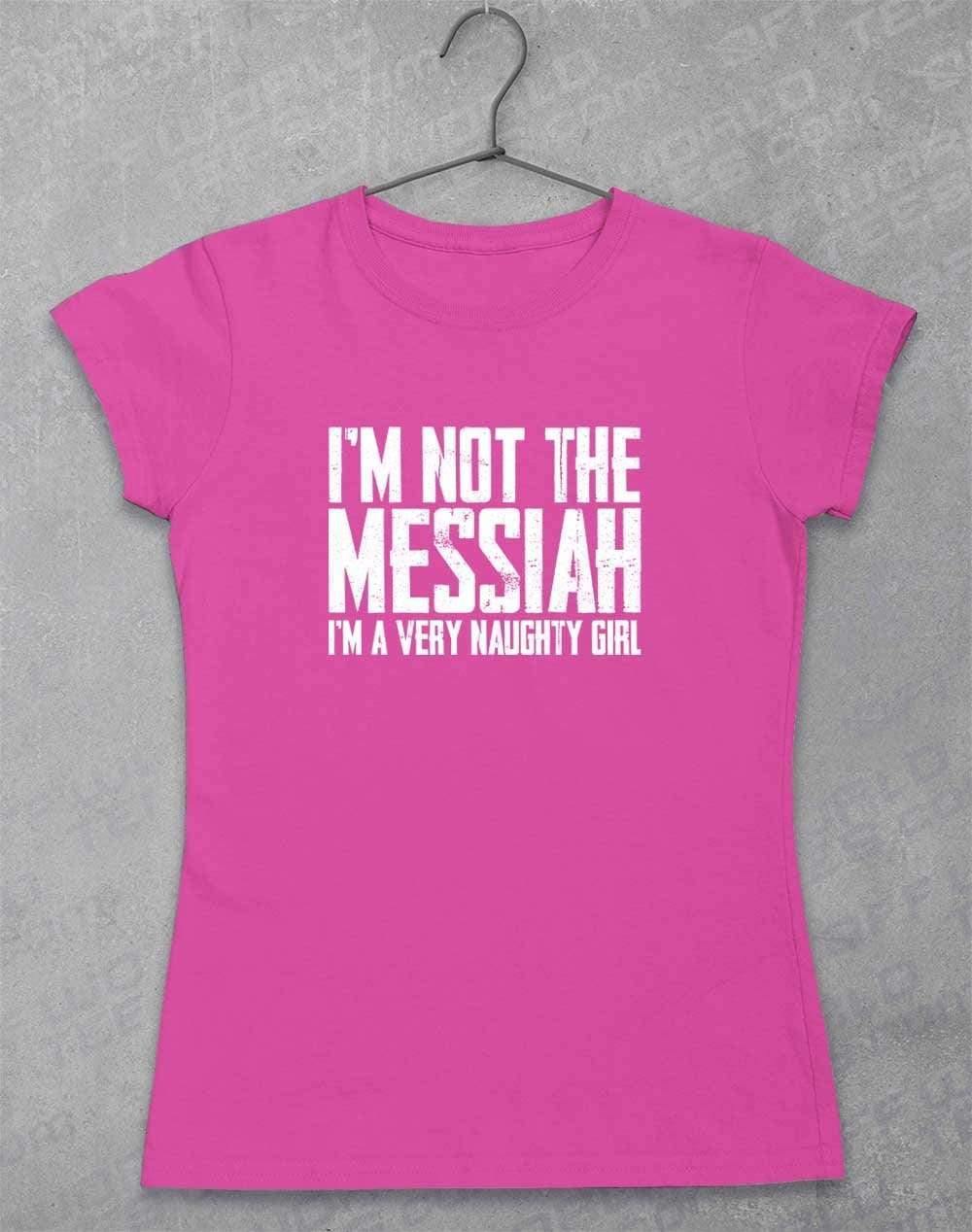 I'm Not the Messiah I'm a Very Naughty Girl Womens T-Shirt 8-10 / Azalea  - Off World Tees