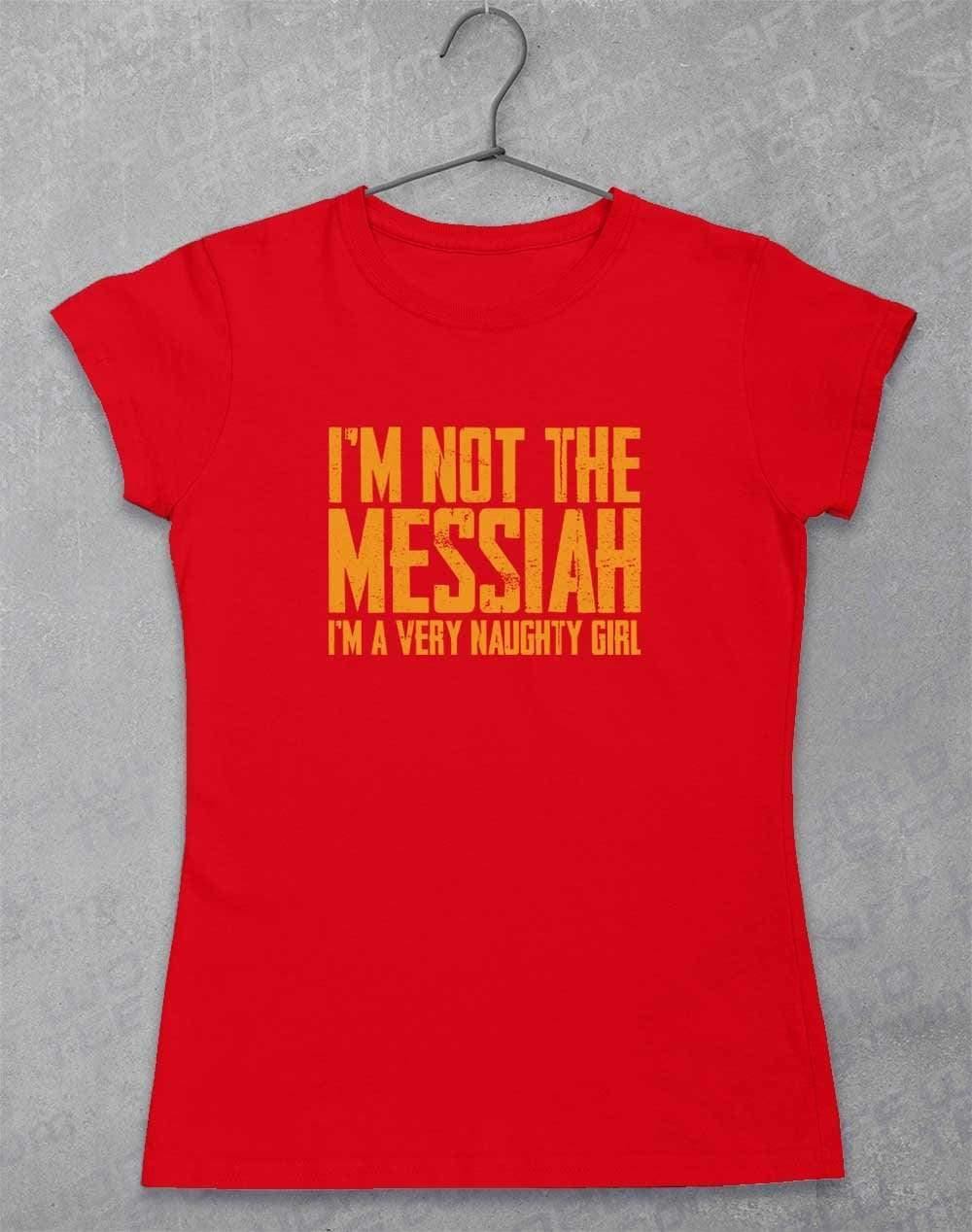 I'm Not the Messiah I'm a Very Naughty Girl Womens T-Shirt 8-10 / Red  - Off World Tees
