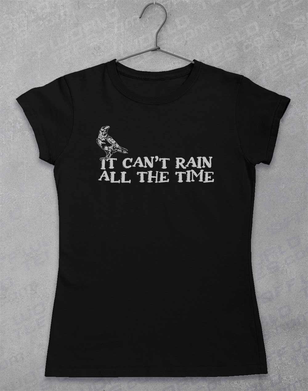 It Can't Rain All the Time Womens T-Shirt 8-10 / Black  - Off World Tees