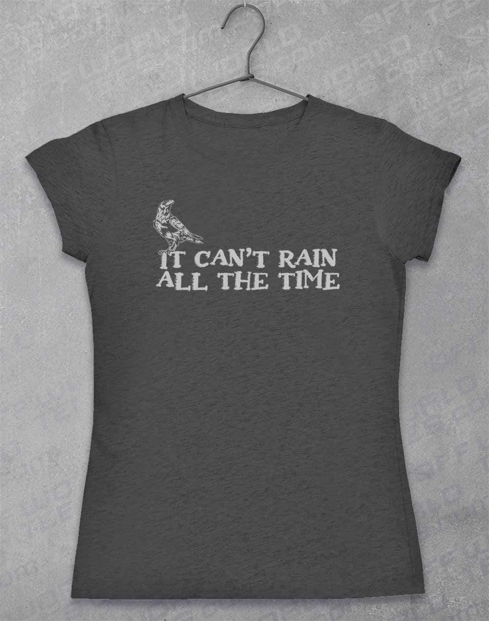 It Can't Rain All the Time Womens T-Shirt 8-10 / Dark Heather  - Off World Tees
