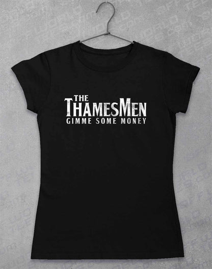 The Thamesmen Gimme Some Money Womens T-Shirt 8-10 / Black  - Off World Tees