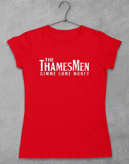 The Thamesmen Gimme Some Money Womens T-Shirt 8-10 / Red  - Off World Tees