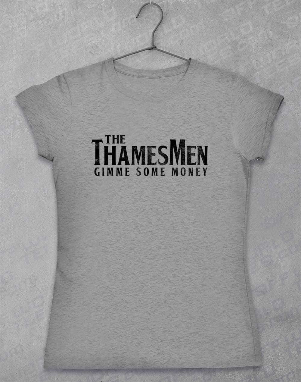 The Thamesmen Gimme Some Money Womens T-Shirt 8-10 / Sport Grey  - Off World Tees