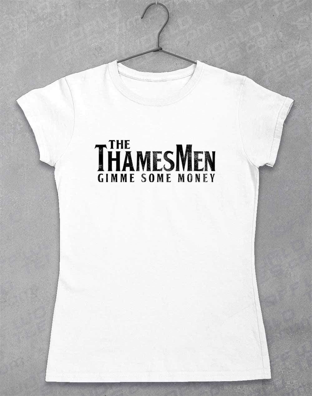 The Thamesmen Gimme Some Money Womens T-Shirt 8-10 / White  - Off World Tees