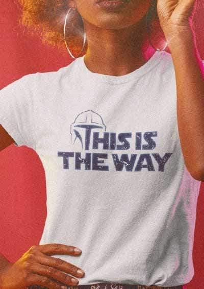 This is the Way - Womens T-Shirt  - Off World Tees