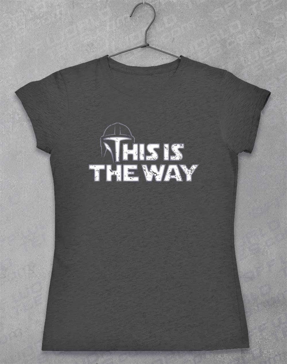 This is the Way - Womens T-Shirt 8-10 / Dark Heather  - Off World Tees