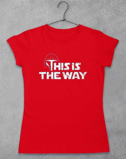 This is the Way - Womens T-Shirt 8-10 / Red  - Off World Tees