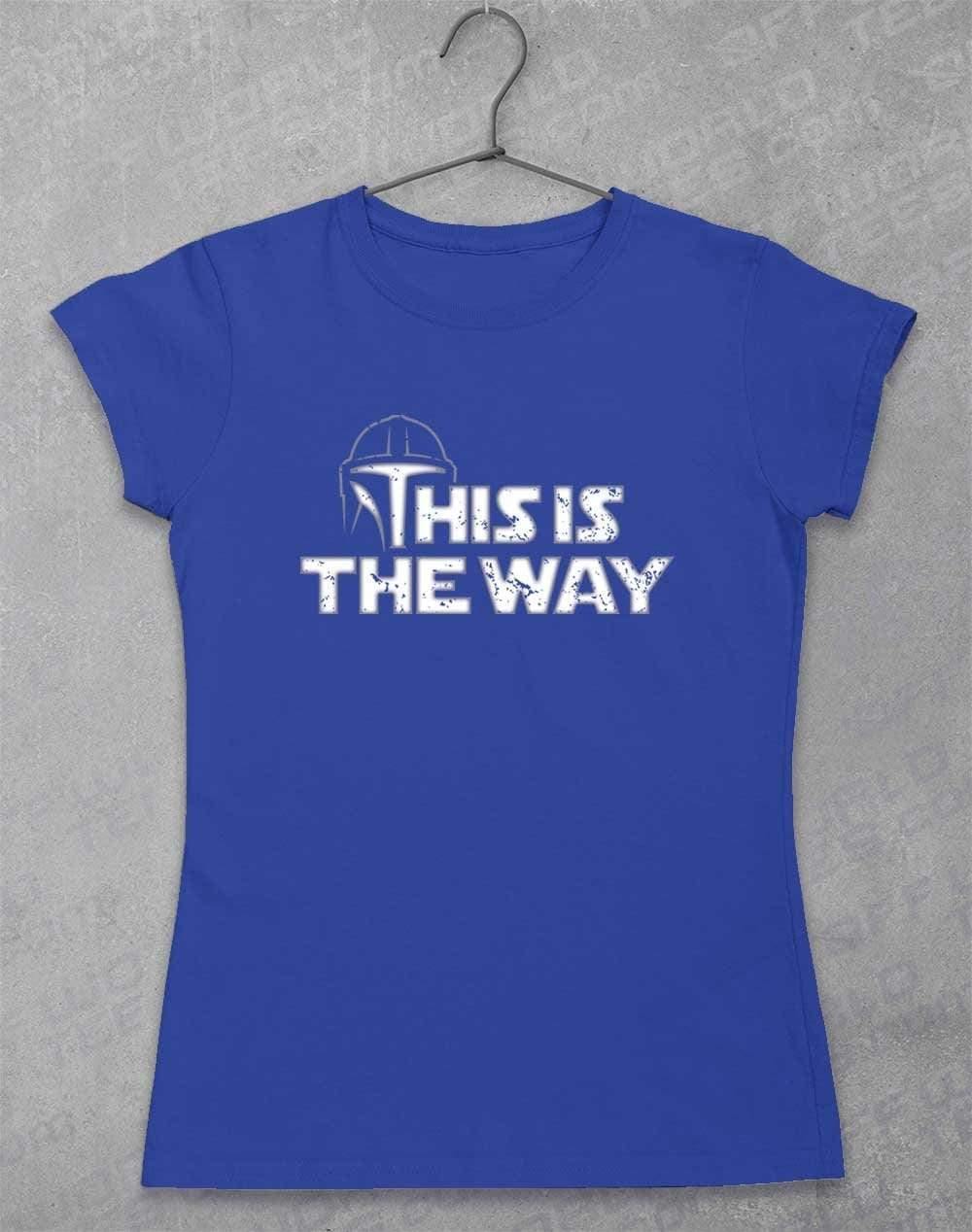 This is the Way - Womens T-Shirt 8-10 / Royal  - Off World Tees