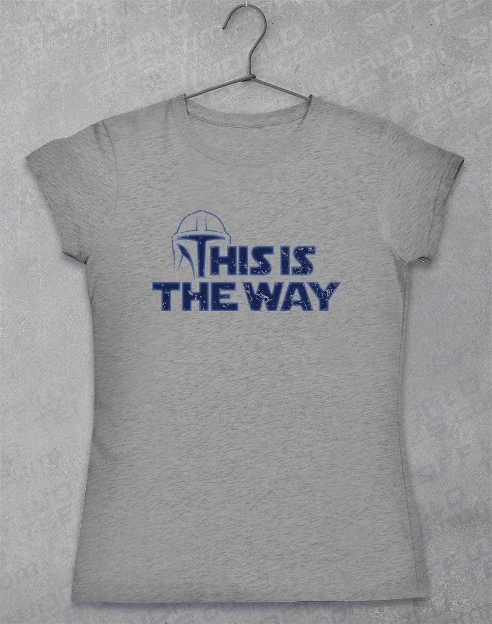 This is the Way - Womens T-Shirt 8-10 / Sport Grey  - Off World Tees