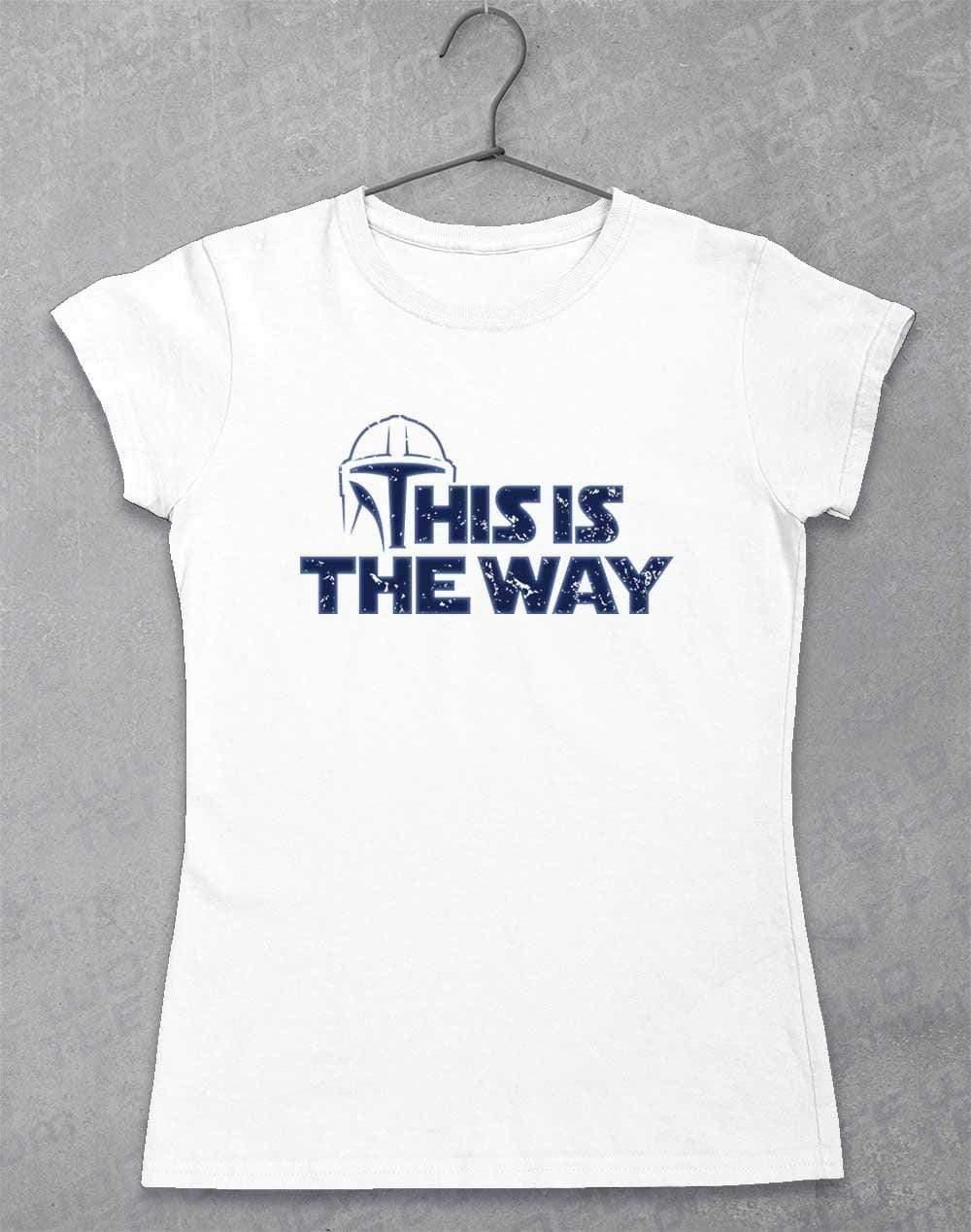 This is the Way - Womens T-Shirt 8-10 / White  - Off World Tees